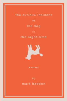 The Curious Incident of the Dog in the Night Time by Mark Haddon
