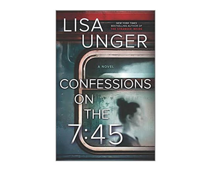 Confessions on the 7:45 by Lisa Unger