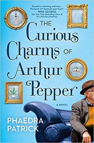 The Curious Charms of Arthur Pepper by Phaedra Patrick