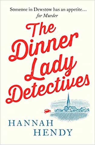 The Dinner Lady Detectives by Hannah Hendy