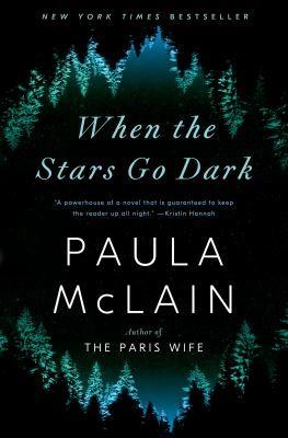 When the Stars Go Dark by Paula McLain