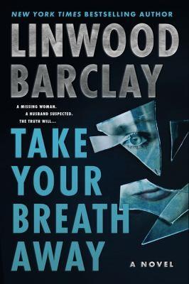 Take Your Breath Away by Linwood Barclay